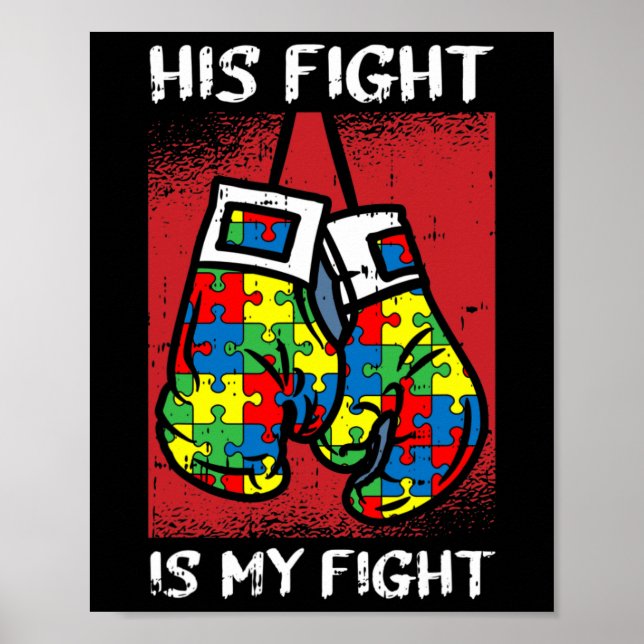 His Fight Is My Fight Autism Awareness Boxing Boxe Poster (Front)