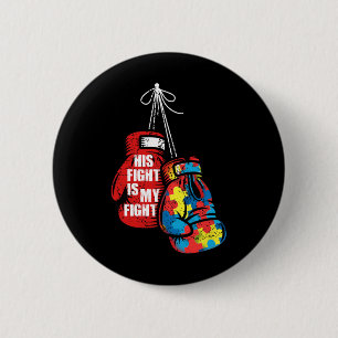 His Fight Is My Fight Autism Awareness Day Boxing 6 Cm Round Badge