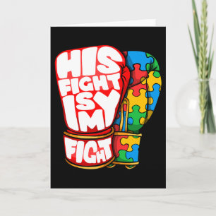 His Fight Is My Fight Autism Awareness Day For Mum Card