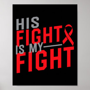 His Fight is My Fight Blood Cancer Awareness 1 Poster