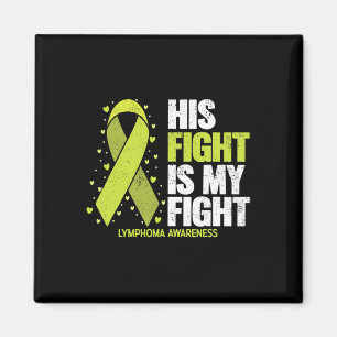 His Fight Is My Fight Blood Cancer Lymphoma Awaren Magnet