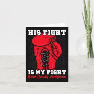 His Fight Is My Fight. Boxing Boxer Blood Cancer A Card
