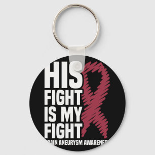 His Fight Is My Fight Brain Aneurysm Awareness 3 Key Ring
