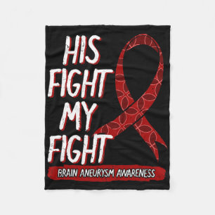 His Fight Is My Fight Brain Aneurysm Awareness Fig Fleece Blanket