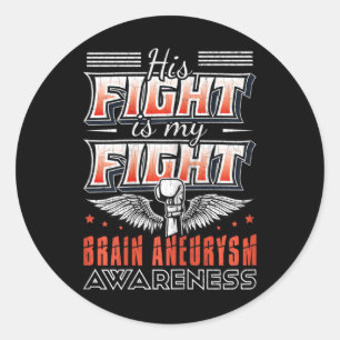 His Fight Is My Fight Brain Aneurysm Awareness Gra Classic Round Sticker
