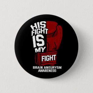 His Fight Is My Fight Brain Aneurysm Awareness Sup 6 Cm Round Badge