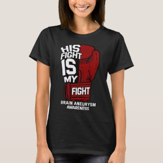 His Fight Is My Fight Brain Aneurysm Awareness Sup T-Shirt