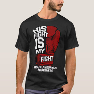 His Fight Is My Fight Brain Aneurysm Awareness Sup T-Shirt