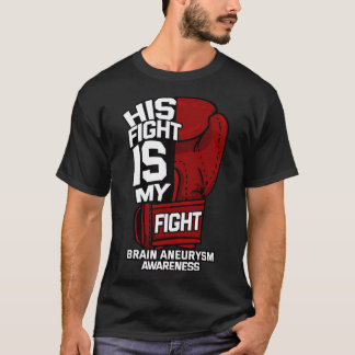 His Fight Is My Fight Brain Aneurysm Awareness Sup T-Shirt