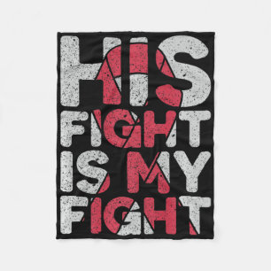 His Fight Is My Fight Brain Aneurysm Support Fleece Blanket