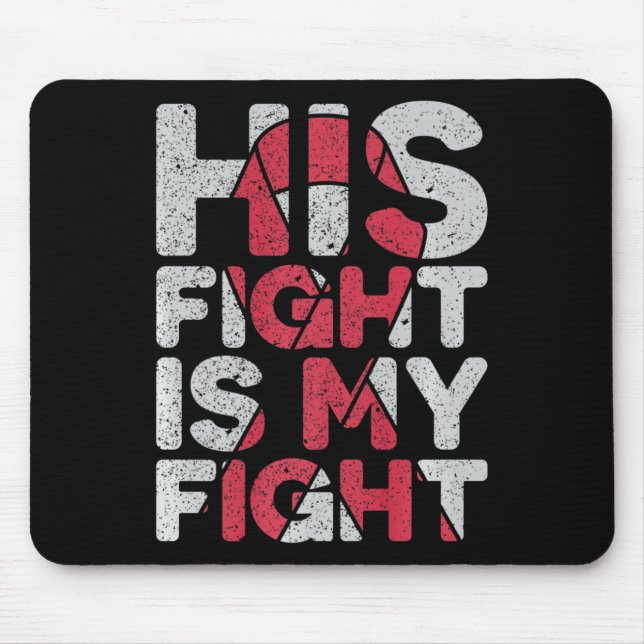 His Fight Is My Fight Brain Aneurysm Support  Mouse Pad (Front)