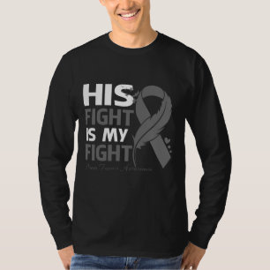His Fight Is My Fight BRAIN TUMOR AWARENESS Feathe T-Shirt