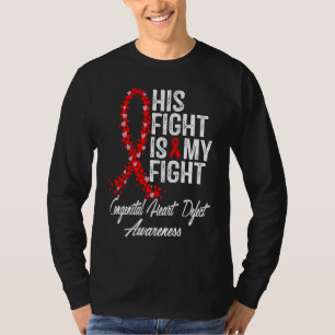His Fight is My Fight CHD Congenital Heart Defect  T-Shirt