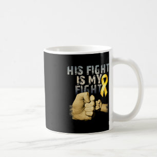 His Fight Is My Fight Childhood Cancer Awareness G Coffee Mug