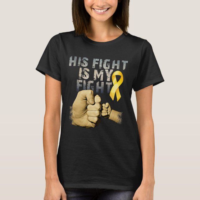 His Fight Is My Fight Childhood Cancer Awareness G T-Shirt (Front)