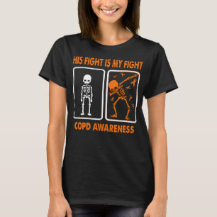 His Fight Is My Fight COPD AWARENESS T-Shirt