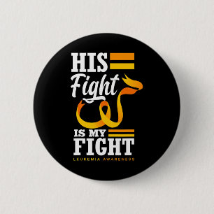 His Fight Is My Fight Dad Son Husband Leukaemia Aw 6 Cm Round Badge