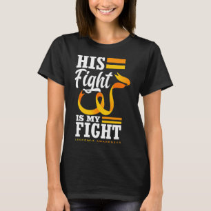 His Fight Is My Fight Dad Son Husband Leukaemia Aw T-Shirt