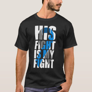 His Fight Is My Fight Diabetes Awareness Blue Ribb T-Shirt