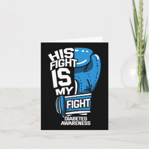 His Fight Is My Fight Diabetic Diabetes Awareness Card