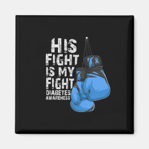 His Fight Is My Fight Diabetic Diabetes Awareness  Magnet