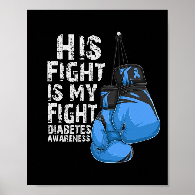 His Fight Is My Fight Diabetic Diabetes Awareness  Poster (Front)