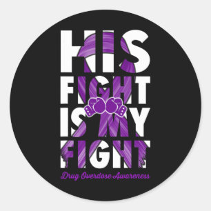 His Fight Is My Fight Drug Overdose Awareness Purp Classic Round Sticker