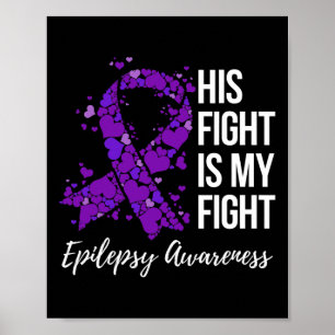 His Fight is My Fight Epilepsy Awareness 1 Poster