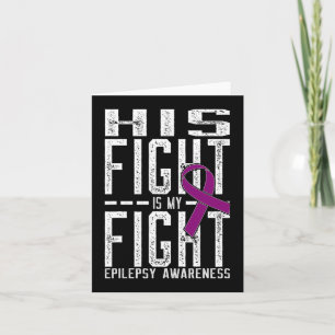 His Fight is My Fight Epilepsy Awareness 2 Card