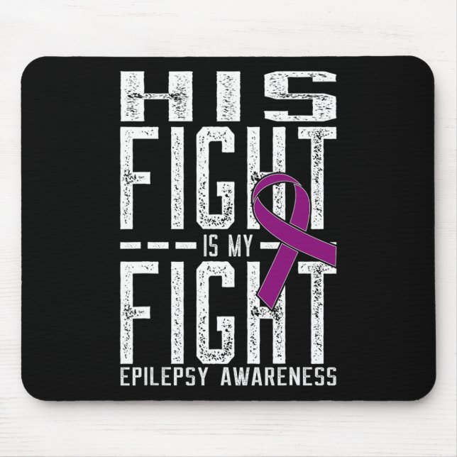 His Fight is My Fight Epilepsy Awareness 2 Mouse Pad (Front)