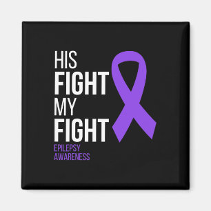 His Fight is My Fight Epilepsy Awareness Month Pur Magnet