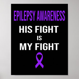 His Fight is My Fight Epilepsy Awareness Purple Ri Poster