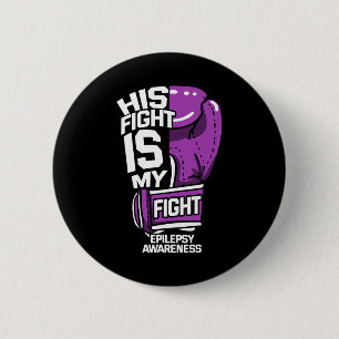 His Fight Is My Fight Epilepsy Seizure Neurologica 6 Cm Round Badge