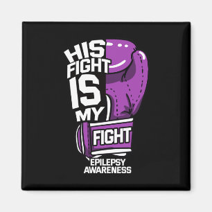 His Fight Is My Fight Epilepsy Seizure Neurologica Magnet