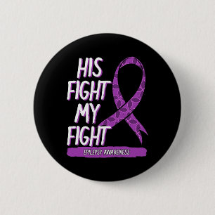His Fight Is My Fight Epilepsy Seizure Purple Ribb 6 Cm Round Badge