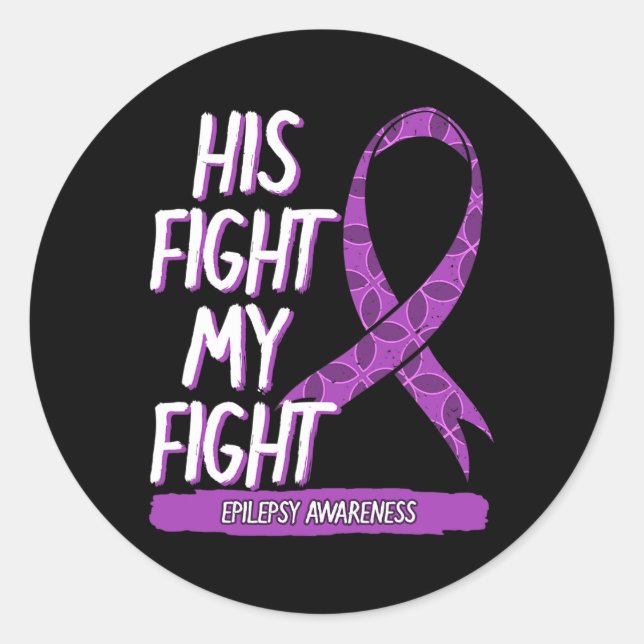 His Fight Is My Fight Epilepsy Seizure Purple Ribb Classic Round Sticker (Front)