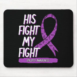 His Fight Is My Fight Epilepsy Seizure Purple Ribb Mouse Pad
