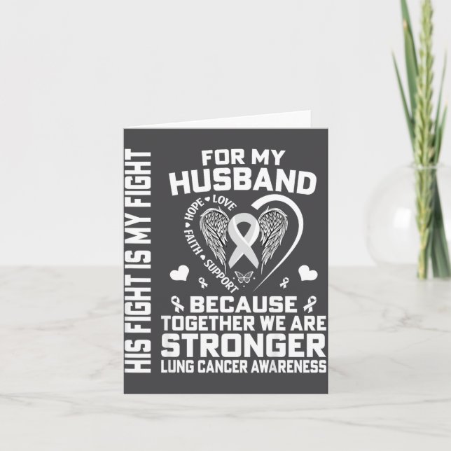 His Fight Is My Fight For My Husband - Lung Cancer Card (Front)
