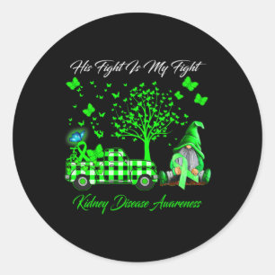 His Fight Is My Fight Gnomes Kidney Disease Awaren Classic Round Sticker