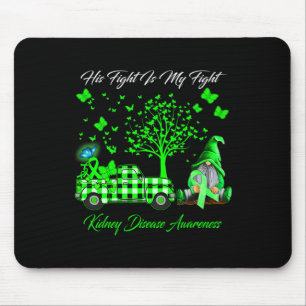 His Fight Is My Fight Gnomes Kidney Disease Awaren Mouse Pad