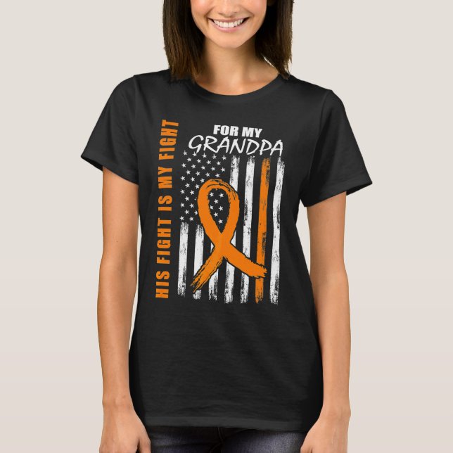 His Fight Is My Fight Grandpa Leukaemia Awareness  T-Shirt (Front)