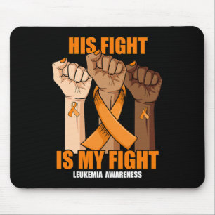 His Fight Is My Fight Hand Leukaemia Awareness Mouse Pad