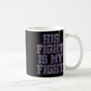 His Fight Is My Fight Heimerheimer Dementia Purple Coffee Mug