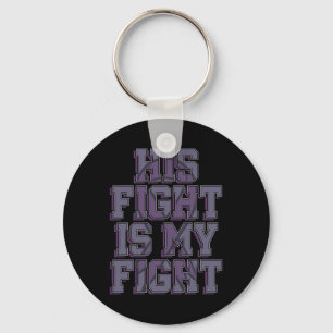 His Fight Is My Fight Heimerheimer Dementia Purple Key Ring