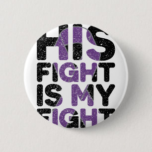 His Fight Is My Fight Heimerheimer's Awareness Dem 6 Cm Round Badge
