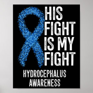 His Fight Is My Fight Hydrocephalus Awareness 3 Poster