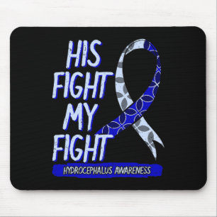 His Fight Is My Fight Hydrocephalus Awareness Figh Mouse Pad