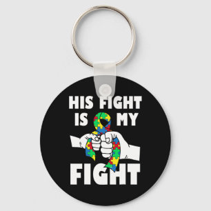 His Fight Is My Fight Inspirational Autism Awarene Key Ring