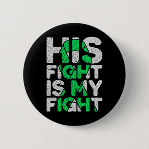 His Fight Is My Fight Kidney Disease 6 Cm Round Badge