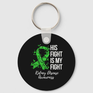 His Fight Is My Fight Kidney Disease Awareness Key Ring